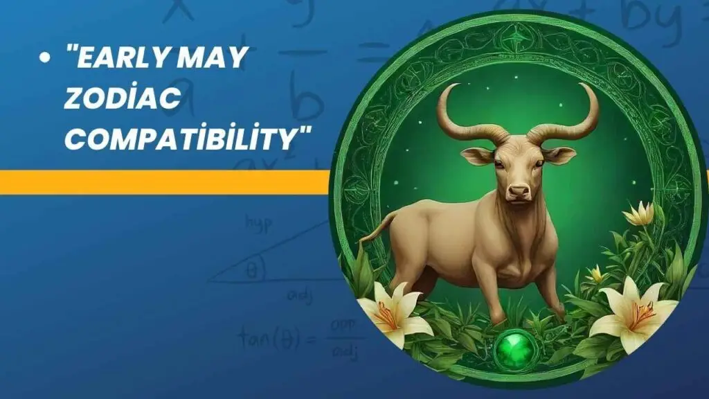 "Early May Zodiac Compatibility"