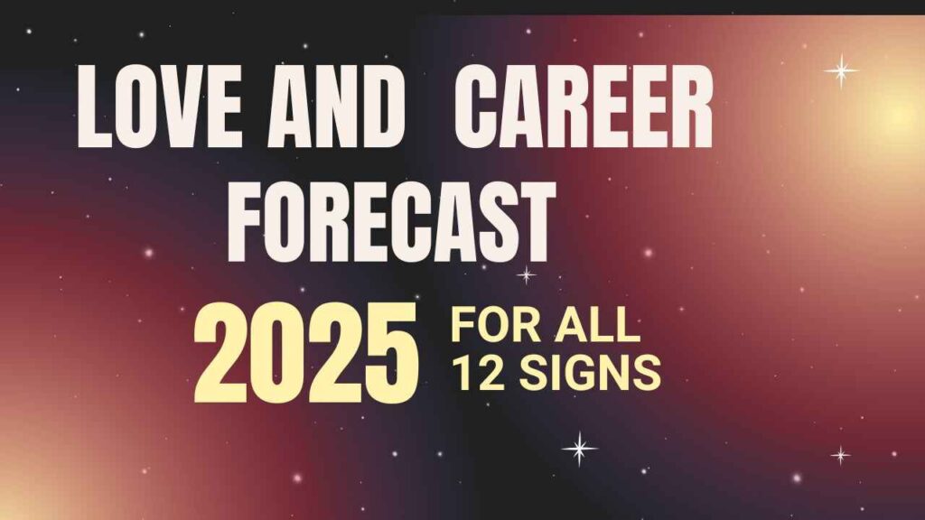 Love and Career Horoscope 2025