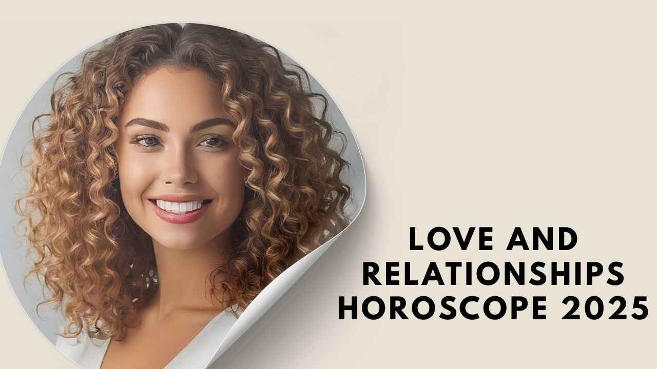 Love and Relationships Horoscope 2025