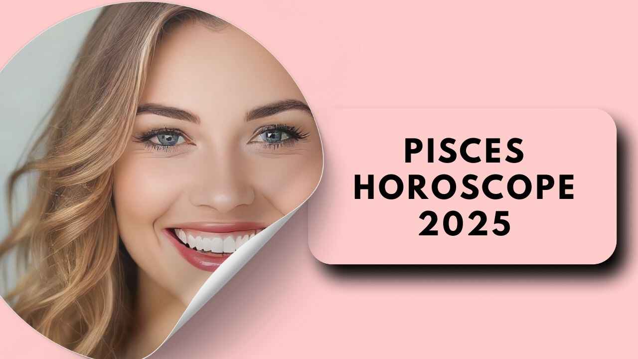 Pisces Horoscope 2025